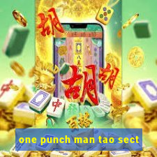 one punch man tao sect